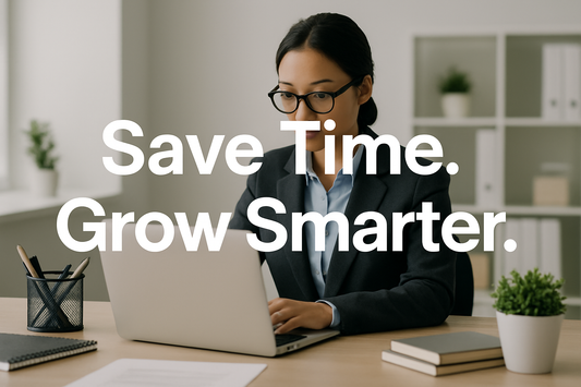 Someone at a desk with overlay text “Save Time. Grow Smarter.”